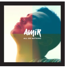 Amir - All Or Nothing