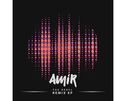 Amir - The Rebel Remix EP