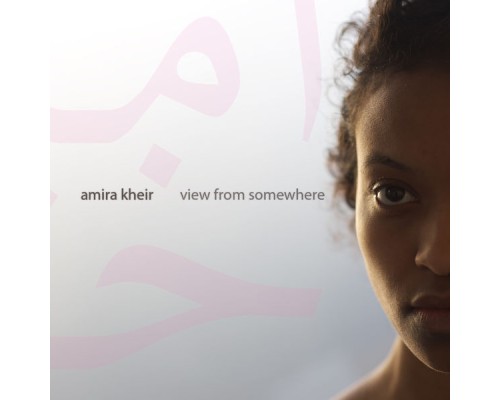 Amira Kheir - View From Somewhere