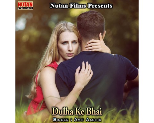 Amit Aashik - Dulha Ke Bhai