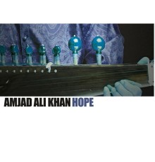 Amjad Ali Khan - Hope