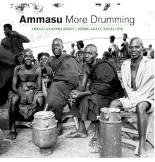 Ammasu Akapoma Group - Ammasu - More Drumming
