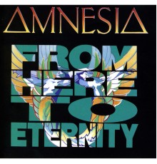 Amnesia - From Here to Eternity