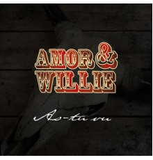 Amor & Willie - As-tu vu