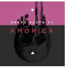 Amórica - La Nueva Carne