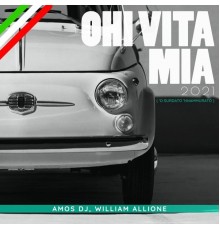 Amos DJ and William Allione - Ohi vita mia 2021 ('o surdato 'nnammurato)