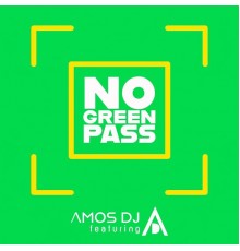 Amos Dj and D.A - No Green Pass