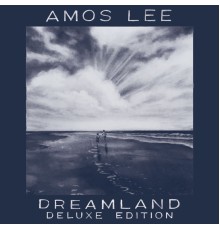 Amos Lee - Dreamland (Deluxe Edition)