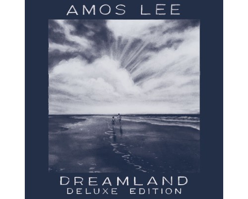 Amos Lee - Dreamland (Deluxe Edition)