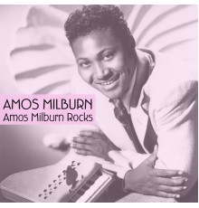 Amos Milburn - Amos Milburn Rocks