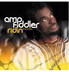 Amp Fiddler - Ridin'/Faith