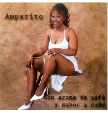 Amparito - Con Aroma de Café y Sabor a Caña