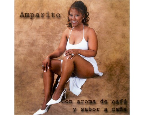 Amparito - Con Aroma de Café y Sabor a Caña Amparito - Con Aroma de Café y Sabor a Caña