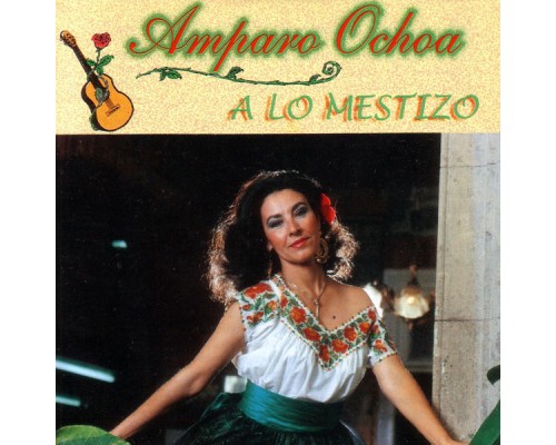 Amparo Ochoa - A Lo Mestizo