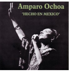 Amparo Ochoa - Hecho En Mexico