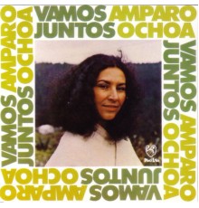 Amparo Ochoa - Vamos Juntos