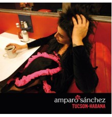 Amparo Sanchez - Tucson-Habana