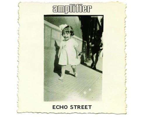 Amplifier - Echo Street (Bonus Edition)