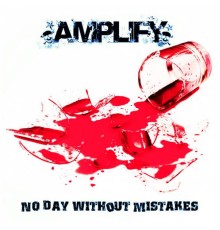 Amplify - No Day Without Mistakes