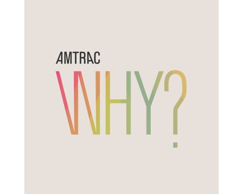 Amtrac - Why