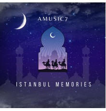 Amusic7 - Istanbul Memories