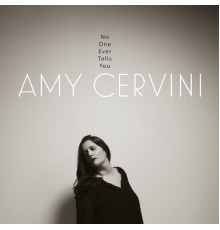 Amy Cervini - No One Ever Tells You