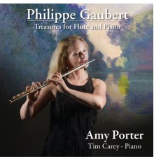 Amy Porter & Tim Carey - Philippe Gaubert: Treasures for Flute and Piano
