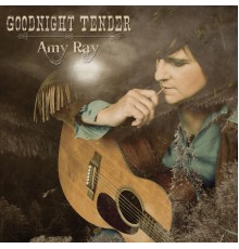 Amy Ray - Goodnight Tender