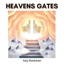 Amy Stackman - Heavens Gates