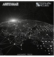 An-ten-nae & Stephan Jacobs - Magnetic Fields