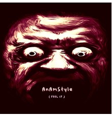 AnAmStyle - Feel It