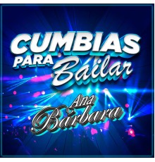 Ana Barbara - Cumbias Para Bailar