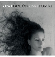 Ana Belén - Anatomia