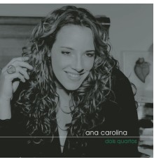 Ana Carolina - Dois Quartos