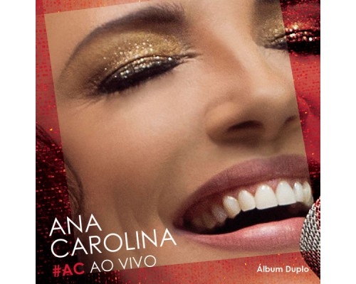 Ana Carolina - #AC Ao Vivo (Deluxe) Ana Carolina - #AC Ao Vivo (Deluxe)