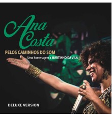 Ana Costa - Pelos Caminhos do Som: Uma Homenagem a Martinho da Vila (Deluxe Version)  (Ao Vivo)