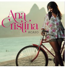 Ana Cristina - Acaso