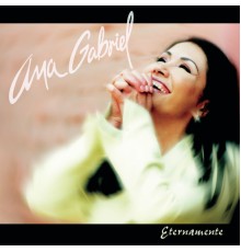 Ana Gabriel - Eternamente