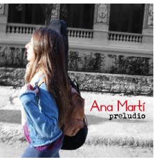 Ana Martí - Preludio