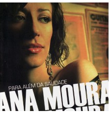 Ana Moura - Para Além da Saudade (Ana Moura)