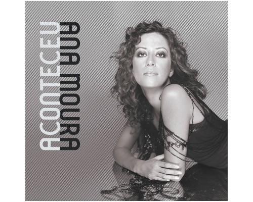 Ana Moura - Aconteceu Ana Moura - Aconteceu