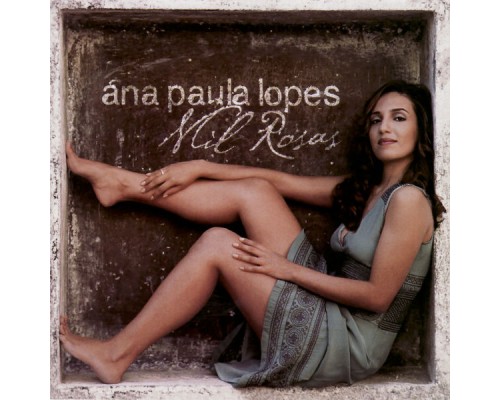 Ana Paula Lopes - Mil rosas