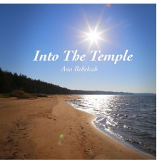 Ana Rebekah - Into the Temple
