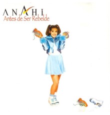 Anahi - Antes de Ser Rebelde