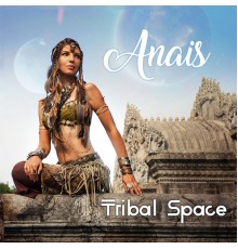 Anais - Tribal Space