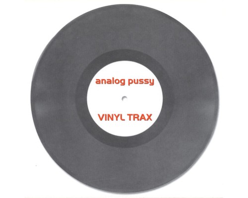 Analog Pussy - Vinyl Trax