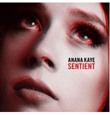 Anana Kaye - Sentient