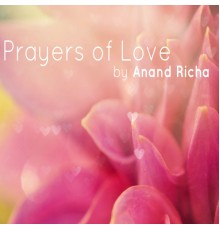 Anand Richa - Prayers of Love