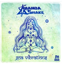 Ananda Shake - Goa Vibrations