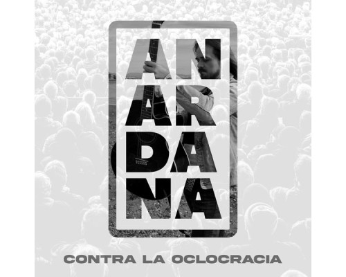 Anardana - Contra la Oclocracia